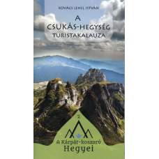 Kovács Lehel István: A Csukás-hegység turistakalauza